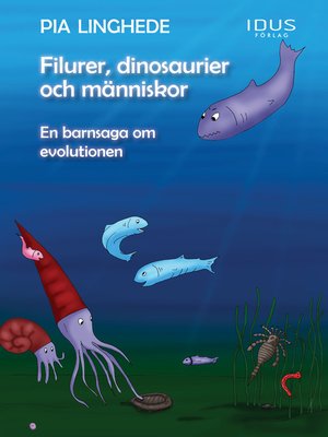 cover image of Filurer, dinosaurier och människor – En barnsaga om evolutionen